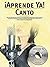 Aprende Ya!: Canto