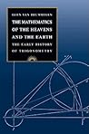 The Mathematics of the Heavens and the Earth by Glen van Brummelen The Mathematics of the Heavens and the Earth by Glen van Brummelen