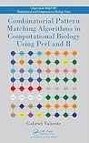 Combinatorial Pattern Matching Algorithms in Computational Biology Using Perl and R (Chapman & Hall/CRC Computational Biology Series)