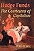 Hedge Funds: Courtesans of ...