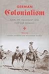 German Colonialism: Race, the Holocaust, and Postwar Germany