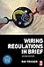 Wiring Regulations in Brief: A complete guide to the requirements of the 17th Edition of the IEE Wiring Regulations, BS 7671 and Part P of the Building Regulations