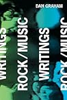 Dan Graham: Rock/Music Writings