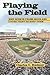 Playing the Field by Charles C. Euchner Playing the Field by Charles C. Euchner