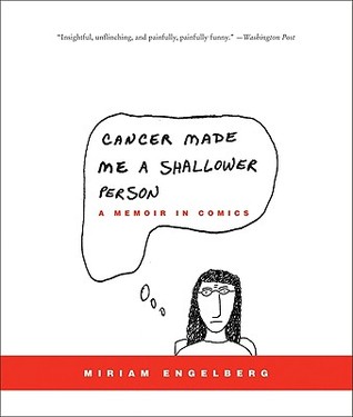 Cancer Made Me a Shallower Person: A Memoir in Comics (Paperback)