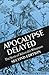 Apocalypse Delayed: The Sto...