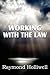 Working with the Law by Raymond Holliwell