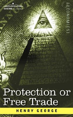 Protection or Free Trade (Paperback)