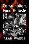 Consumption, Food and Taste Consumption, Food and Taste