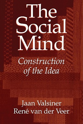 The Social Mind: Construction of the Idea (Paperback)