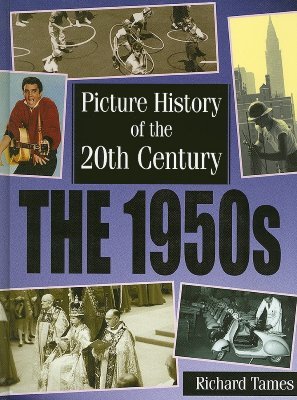 The 1950s (PICTURE HISTORY OF THE 20TH CENTURY)