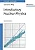 Introductory Nuclear Physics