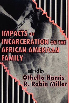 Impacts of Incarceration on the African American Family (Paperback)
