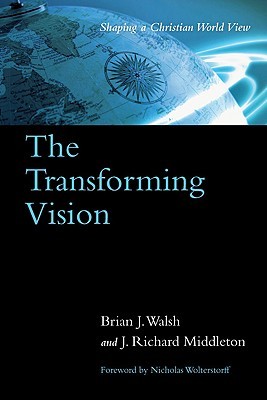 The Transforming Vision: Shaping a Christian World View (Paperback)