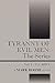 Tyranny of Evil Men: The Se...