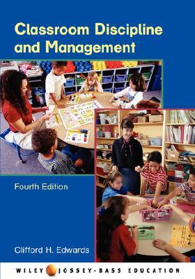 Classroom Discipline and Management (Wiley/Jossey-Bass Education)