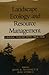 Landscape Ecology and Resource Management: Linking Theory with Practice