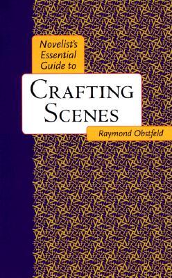 Novelist's Essential Guide to Crafting Scenes (Paperback)