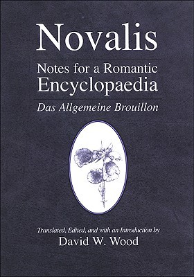 Notes for a Romantic Encyclopaedia: Das Allgemeine Brouillon (Suny Series, Intersections: Philosophy and Critical Theory)