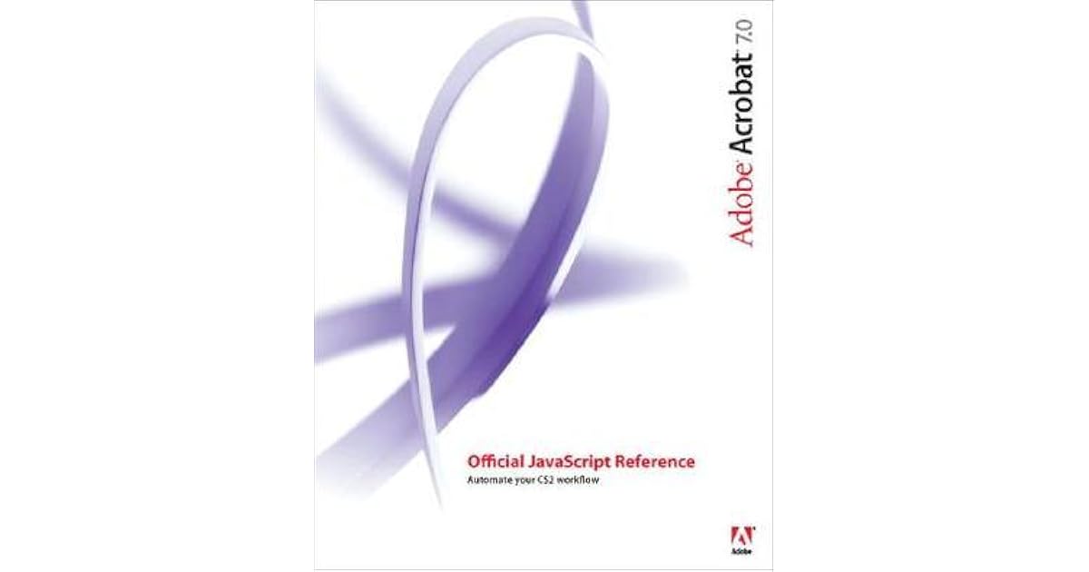 Adobe Acrobat 7 0 Official Javascript Reference By Adobe Systems Inc