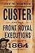 Custer and the Front Royal Executions of 1864