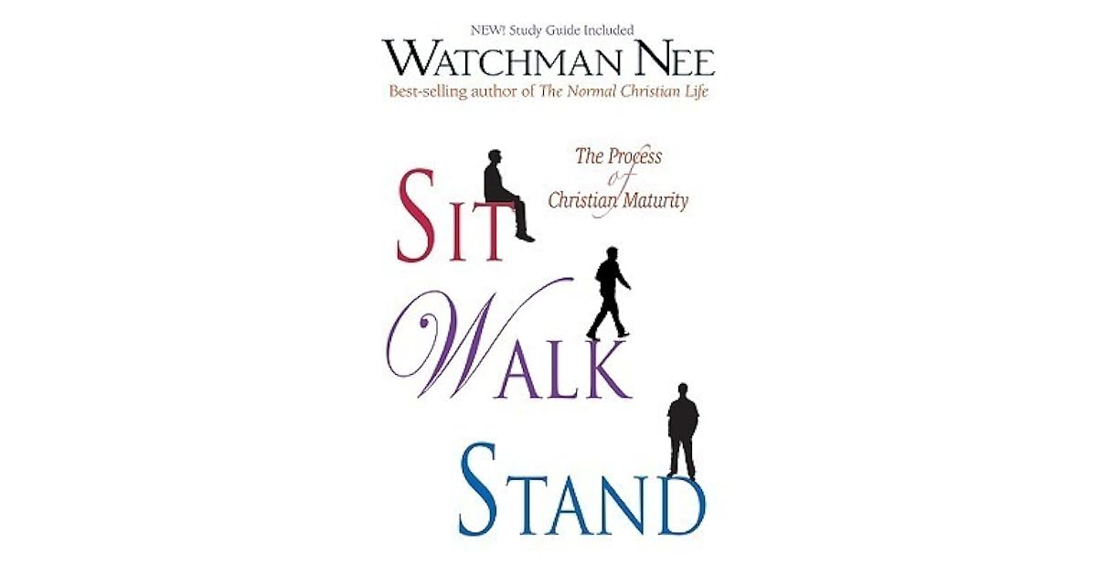 Sit Walk Stand: The Process of Christian Maturity by Watchman Nee