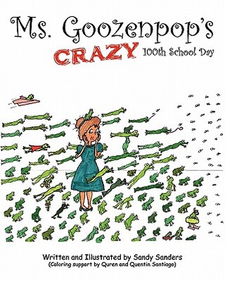 Ms. Goozenpop's Crazy 100th School Day (Paperback)