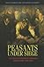 Peasants under Siege: The Collectivization of Romanian Agriculture, 1949-1962