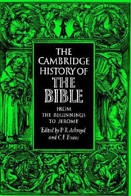 The Cambridge History of the Bible, Volume 1: From the Beginnings to Jerome (Paperback)