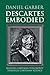 Descartes Embodied: Reading Cartesian Philosophy through Cartesian Science