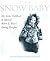The Snow Baby: The Arctic Childhood of Admiral Robert E. Peary's Daring Daughter