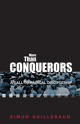 More Than Conquerors: A call to radical discipleship (Paperback)