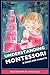 Understanding Montessori: A...