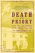 Death at the Priory: Love, Sex, and Murder in Victorian England