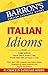 Italian Idioms by Daniela Gobetti