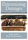 Determining Damages: The Psychology of Jury Awards (LAW AND PUBLIC POLICY: PSYCHOLOGY AND THE SOCIAL SCIENCES)