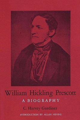 William Hickling Prescott: A Biography (Paperback)