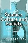 Science, Culture and Society: Understanding Science in the 21st Century