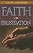 Faith or Frustration