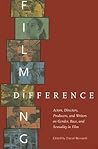 Filming Difference: Actors, Directors, Producers, and Writers on Gender, Race, and Sexuality in Film