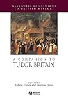A Companion to Tudor Britain (Blackwell Companions to British History)