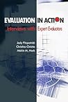 Evaluation in Action: Interviews With Expert Evaluators Evaluation in Action: Interviews With Expert Evaluators