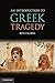 An Introduction to Greek Tragedy by Ruth Scodel