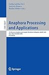 Anaphora Processing and Applications: 7th Discourse Anaphora and Anaphor Resolution Colloquium, DAARC 2009 Goa, India, November 5-6, 2009 Proceedings (Lecture Notes in Computer Science, 5847)