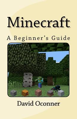 Minecraft: A Beginner's Guide (Paperback)