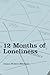 12 Months of Loneliness
