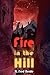 Fire in the Hill