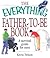 The Everything Father-To-Be Book by Kevin Nelson