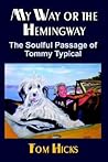 My Way or the Hemingway: The Soulful Passage of Tommy Typical