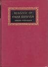 The Rubáiyát of Omar Khayyám by Omar Khayyám